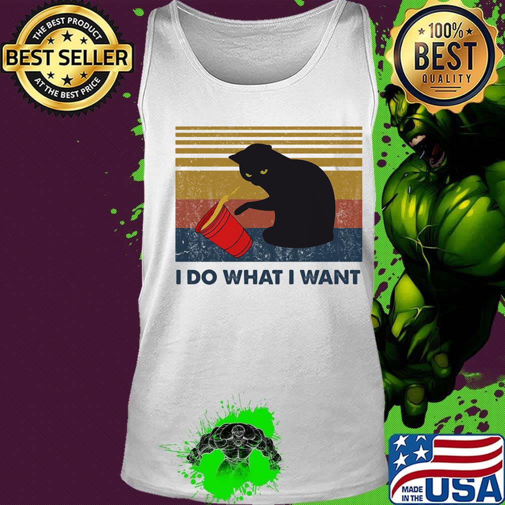 I Do What I Want Cat Spilled Coffee Vintage Retro Shirt Tank top I Do What I Want Cat Spilled Coffee Vintage Retro Shirt Tank top