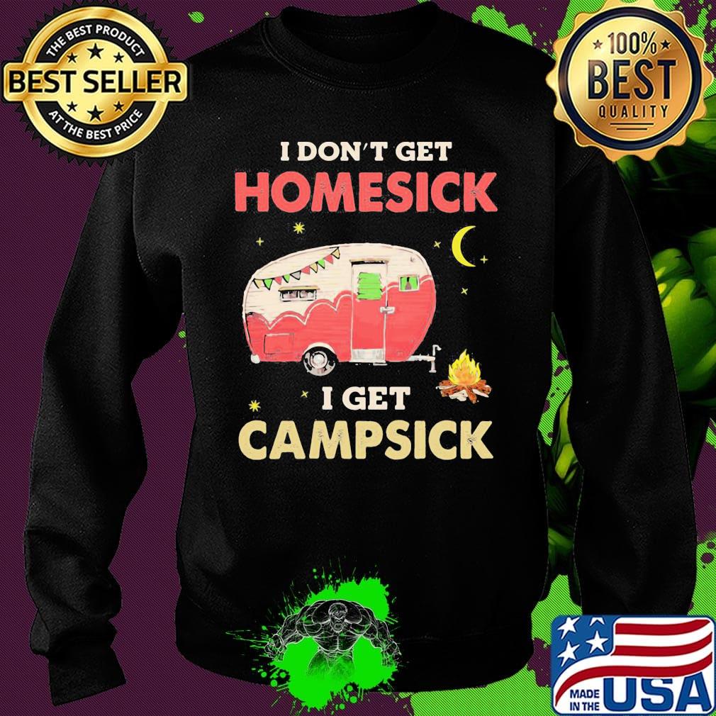I Don't Get Homesick I Get Campsick Fire Moon Shirt Sweater I Don't Get Homesick I Get Campsick Fire Moon Shirt Sweater