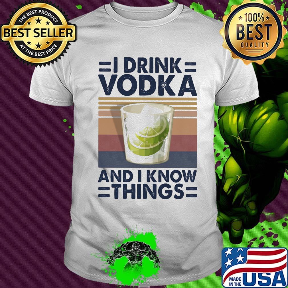 I Drink Vodka And I Know Things Lemon Vintage Retro Shirt