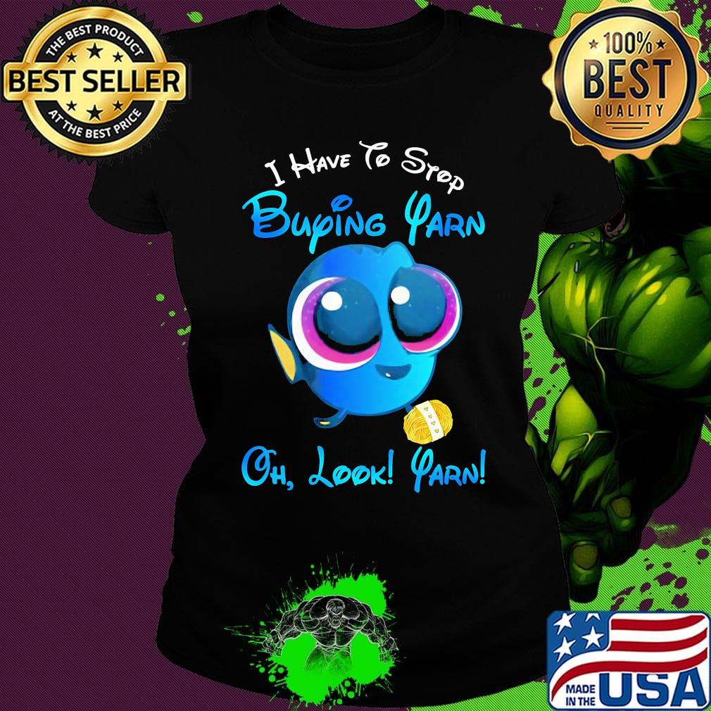 I have to stop buying yarn oh look yarn s Ladies tee I have to stop buying yarn oh look yarn s Ladies tee