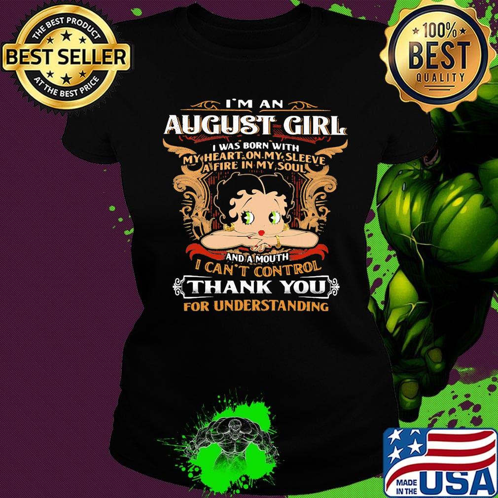 I'm A August Girl I Was Born With I Can't Control Thank You For Understanding Shirt Ladies tee I'm A August Girl I Was Born With I Can't Control Thank You For Understanding Shirt Ladies tee