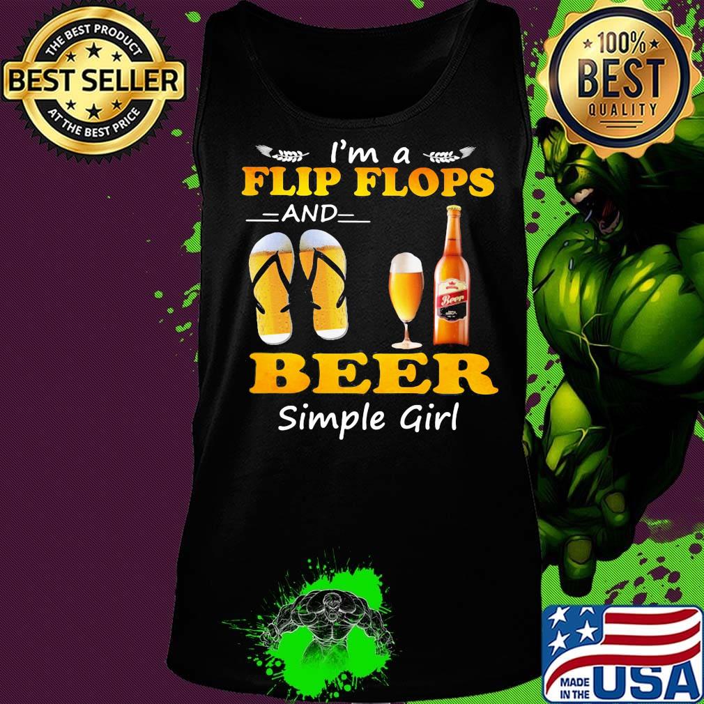 I'M A FLIP FLOPS BEER SIMPLE GIRL SHIRT Tank top I'M A FLIP FLOPS BEER SIMPLE GIRL SHIRT Tank top