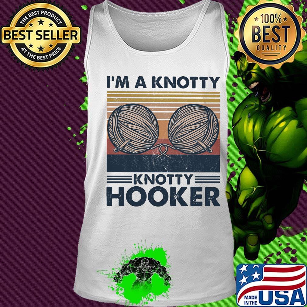 I'm a knotty knotty hooker vintage retro s Tank top I'm a knotty knotty hooker vintage retro s Tank top