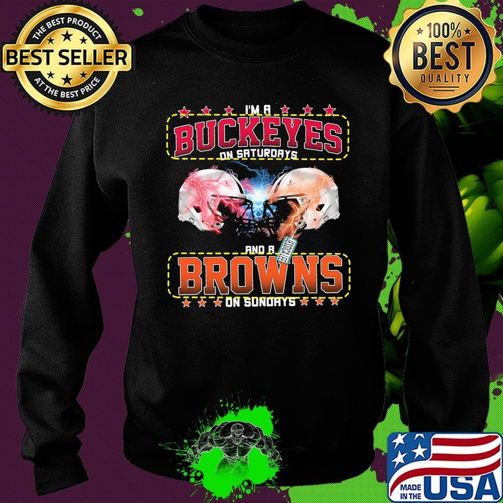 I'm a ohio state buckeyes on saturdays and a cleveland browns team on sundays stars football s Sweater I'm a ohio state buckeyes on saturdays and a cleveland browns team on sundays stars football s Sweater