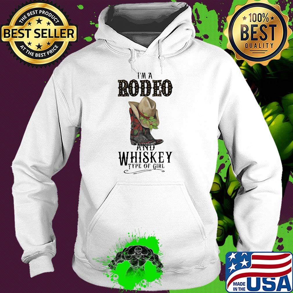 I'm a rodeo and whiskey type of girl veteran s Hoodie I'm a rodeo and whiskey type of girl veteran s Hoodie