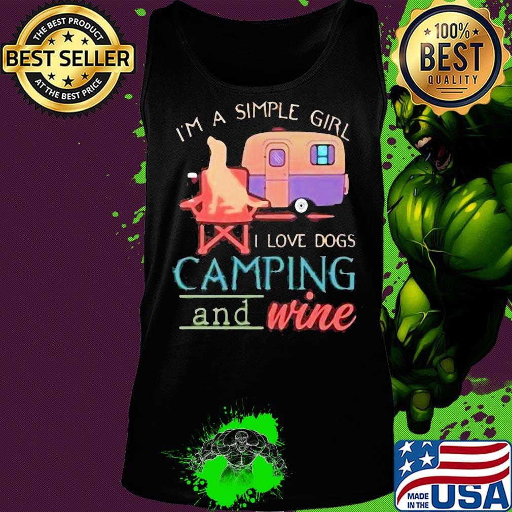 I'm a simple girl I love dogs camping and wine s Tank top I'm a simple girl I love dogs camping and wine s Tank top
