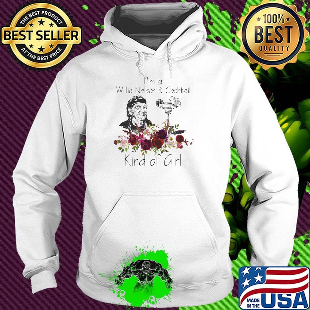 I'm a willie nelson and cocktail kind of girl flowers s Hoodie I'm a willie nelson and cocktail kind of girl flowers s Hoodie