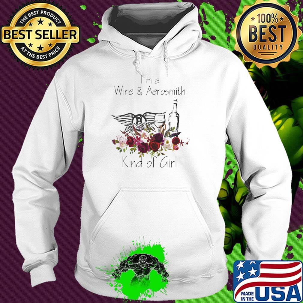 I'm a wine and aerosmith kind of girl flowers s Hoodie I'm a wine and aerosmith kind of girl flowers s Hoodie