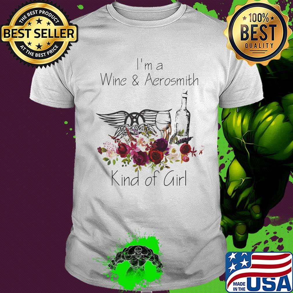 I'm a wine and aerosmith kind of girl flowers shirt