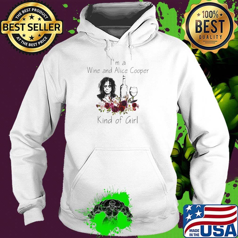 I'm a wine and alice cooper kind of girl flowers s Hoodie I'm a wine and alice cooper kind of girl flowers s Hoodie