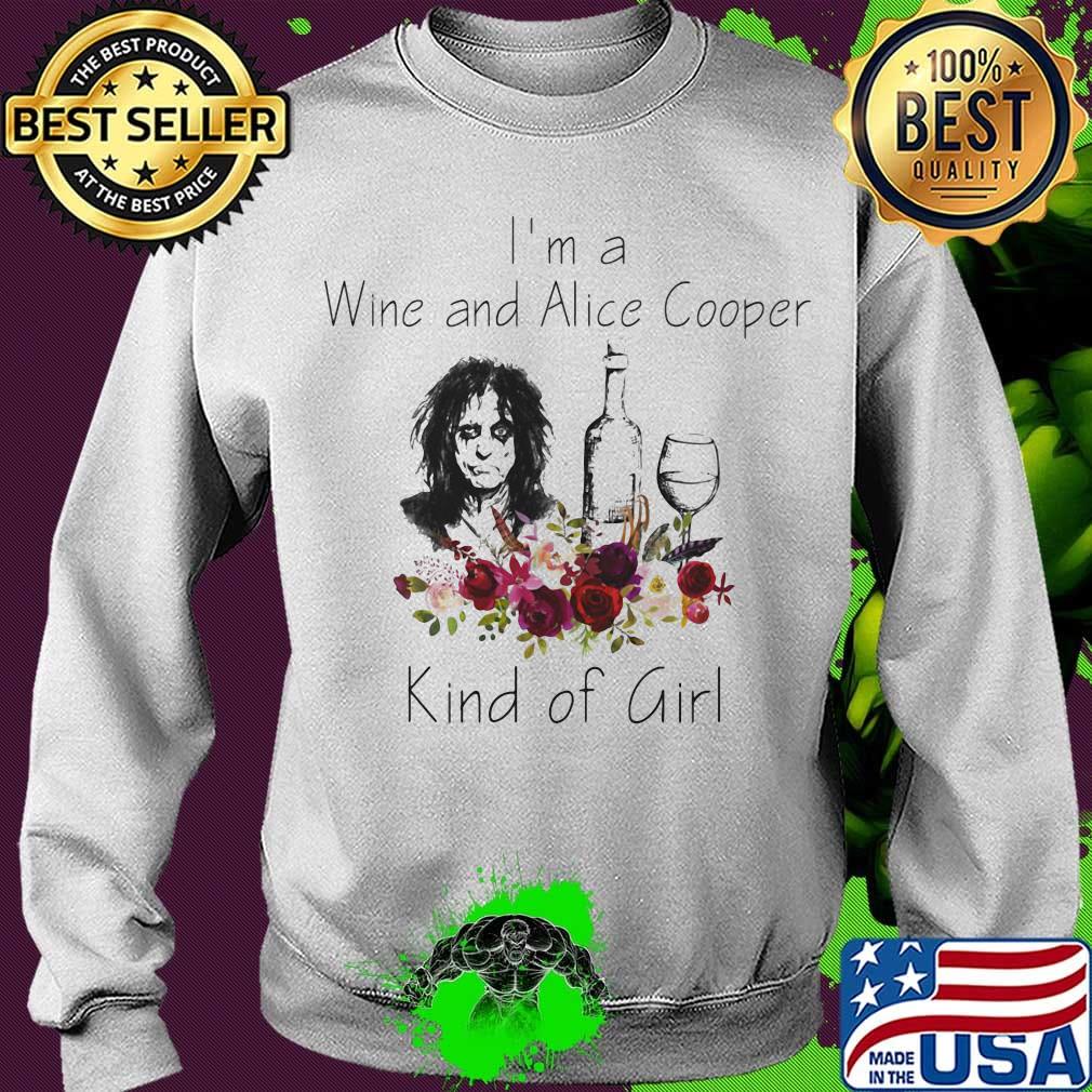 I'm a wine and alice cooper kind of girl flowers s Sweater I'm a wine and alice cooper kind of girl flowers s Sweater