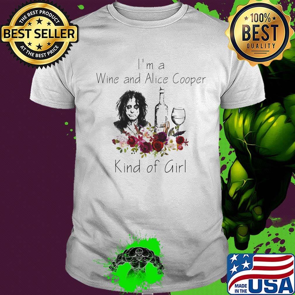 I'm a wine and alice cooper kind of girl flowers shirt