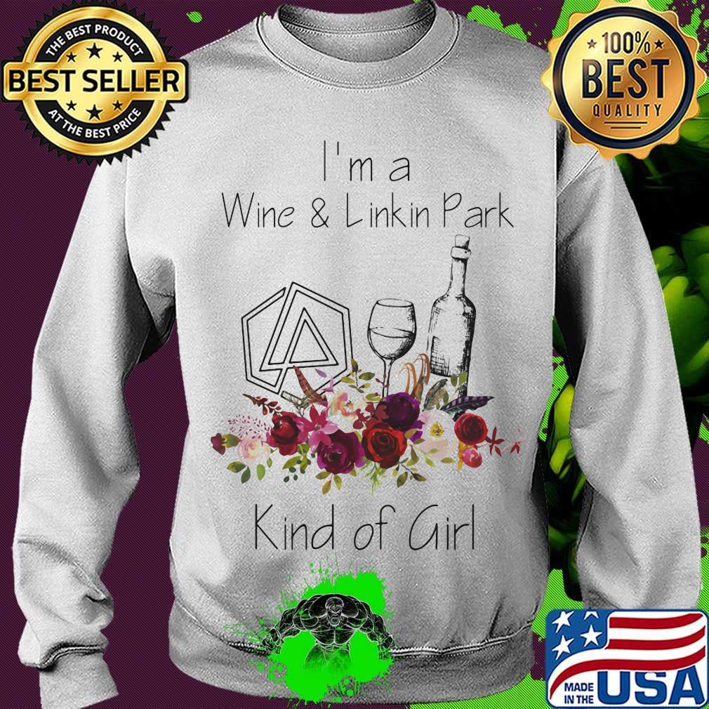 I'm a wine and linkin park kind of girl flowers s Sweater I'm a wine and linkin park kind of girl flowers s Sweater