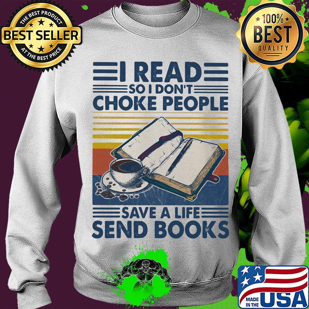 I read so I don't choke people save a life send books vintage retro s Sweater I read so I don't choke people save a life send books vintage retro s Sweater