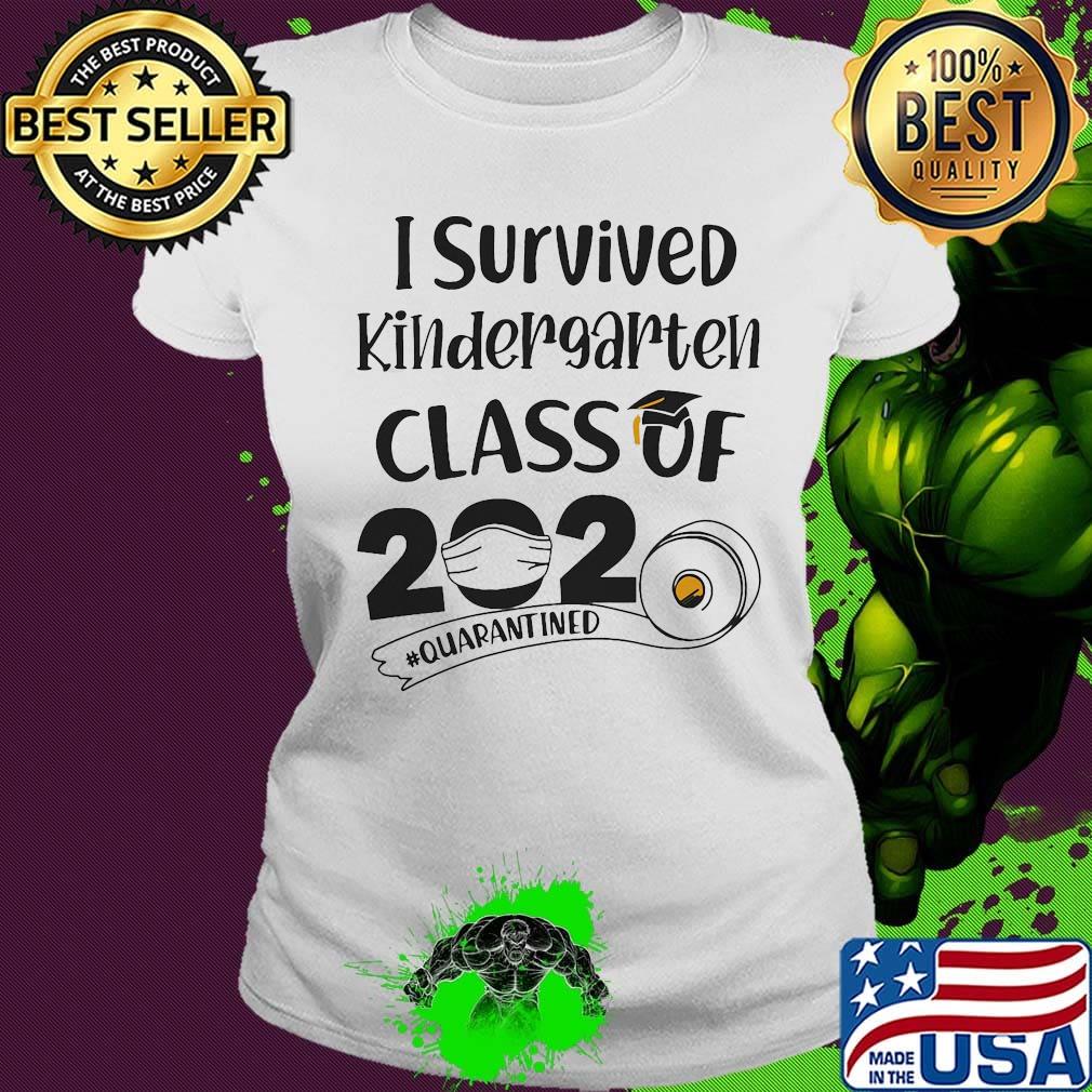 I survived kindergarten class of 2020 quarantined s Ladies tee I survived kindergarten class of 2020 quarantined s Ladies tee