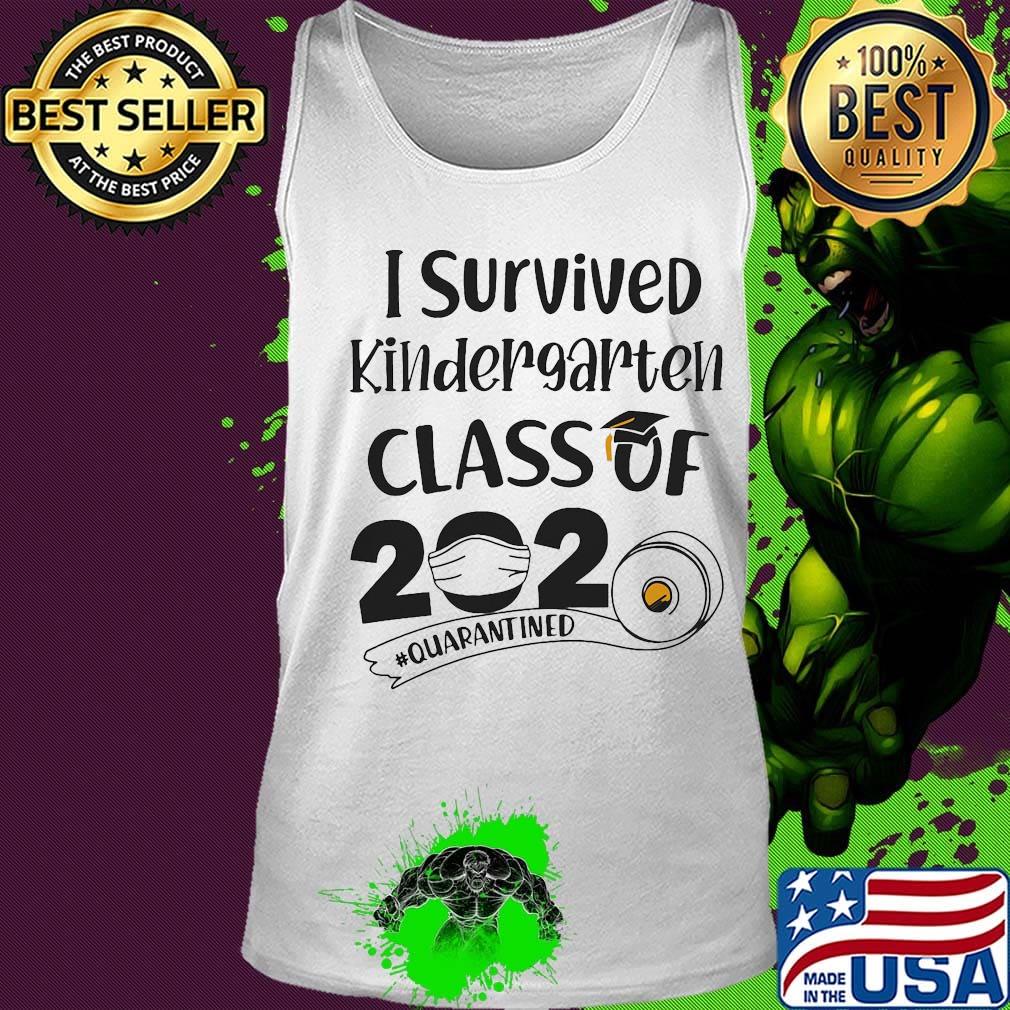 I survived kindergarten class of 2020 quarantined s Tank top I survived kindergarten class of 2020 quarantined s Tank top
