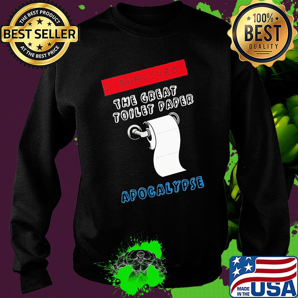 I survived the great toilet paper apocalypse s Sweater I survived the great toilet paper apocalypse s Sweater