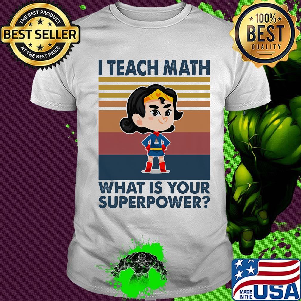 I Teach Math What Is Your Superpower Superman Vintage Retro Shirt