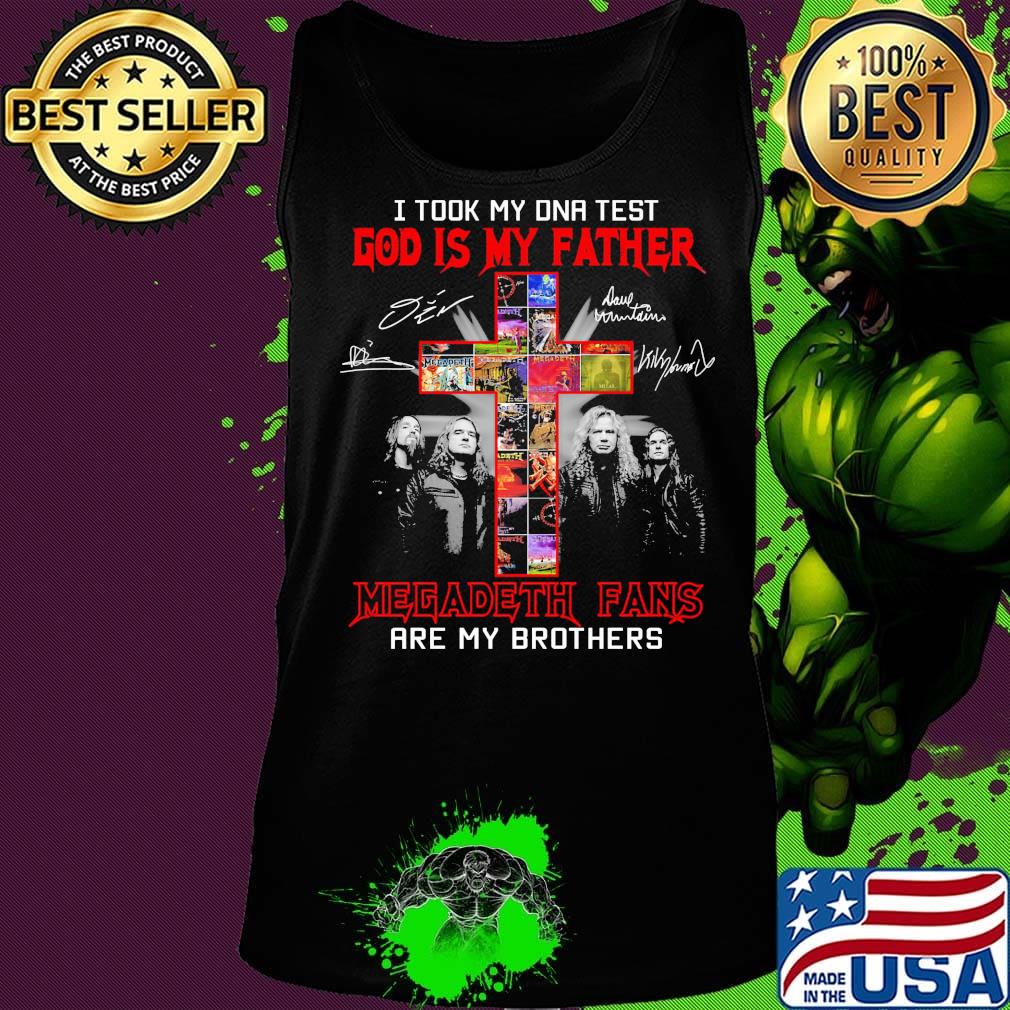 I took my DNA Test god is my father Megadeth Fans are my brothers signature cross s Tank top I took my DNA Test god is my father Megadeth Fans are my brothers signature cross s Tank top