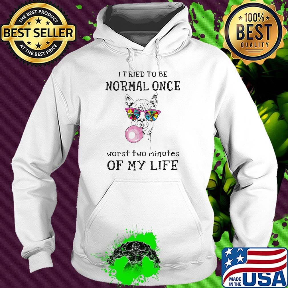 I Tried To Be Normal Once Worst Two Minutes Of My Life Llama Shirt Hoodie I Tried To Be Normal Once Worst Two Minutes Of My Life Llama Shirt Hoodie