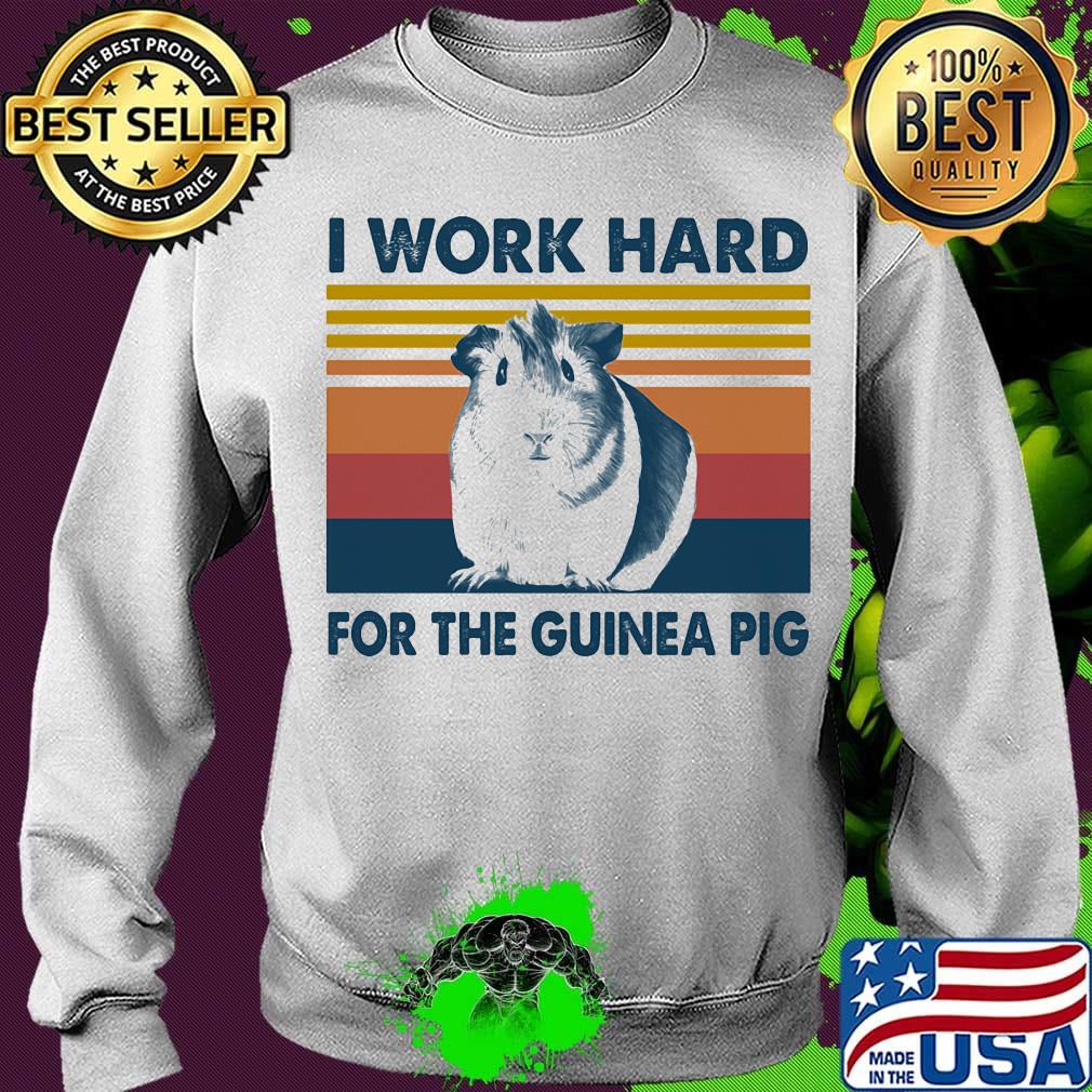I work hard for the guinea pig vintage retro s Sweater I work hard for the guinea pig vintage retro s Sweater