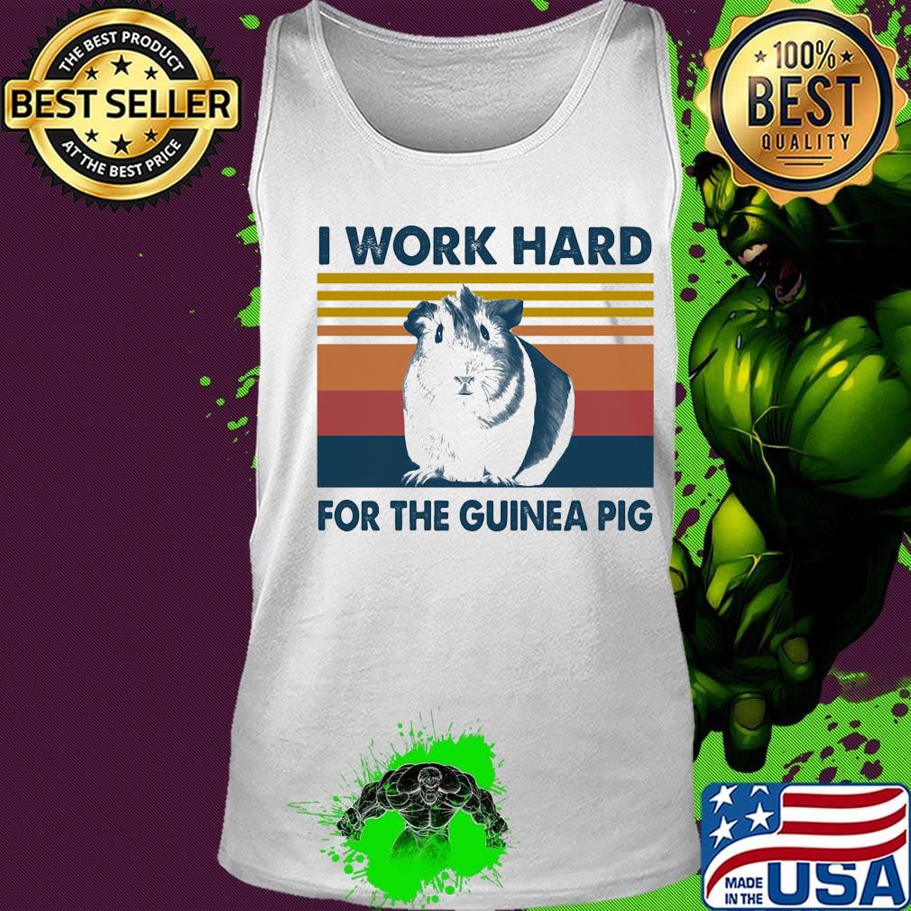 I work hard for the guinea pig vintage retro s Tank top I work hard for the guinea pig vintage retro s Tank top