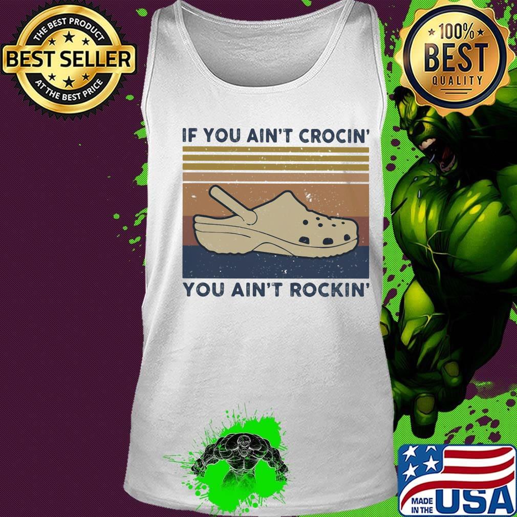 If you ain't crocin you aint rockin vintage retro s Tank top If you ain't crocin you aint rockin vintage retro s Tank top