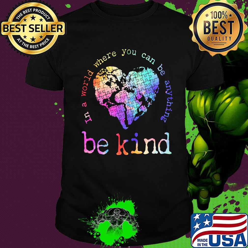 In a world where you can be anything be kind autism awareness heart shirt