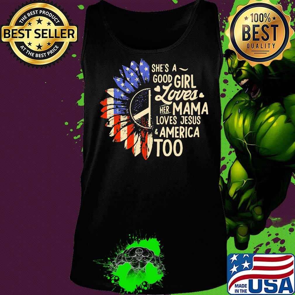 Independence day sunflower she's good girl loves her mama loves jesus america too s Tank top Independence day sunflower she's good girl loves her mama loves jesus america too s Tank top