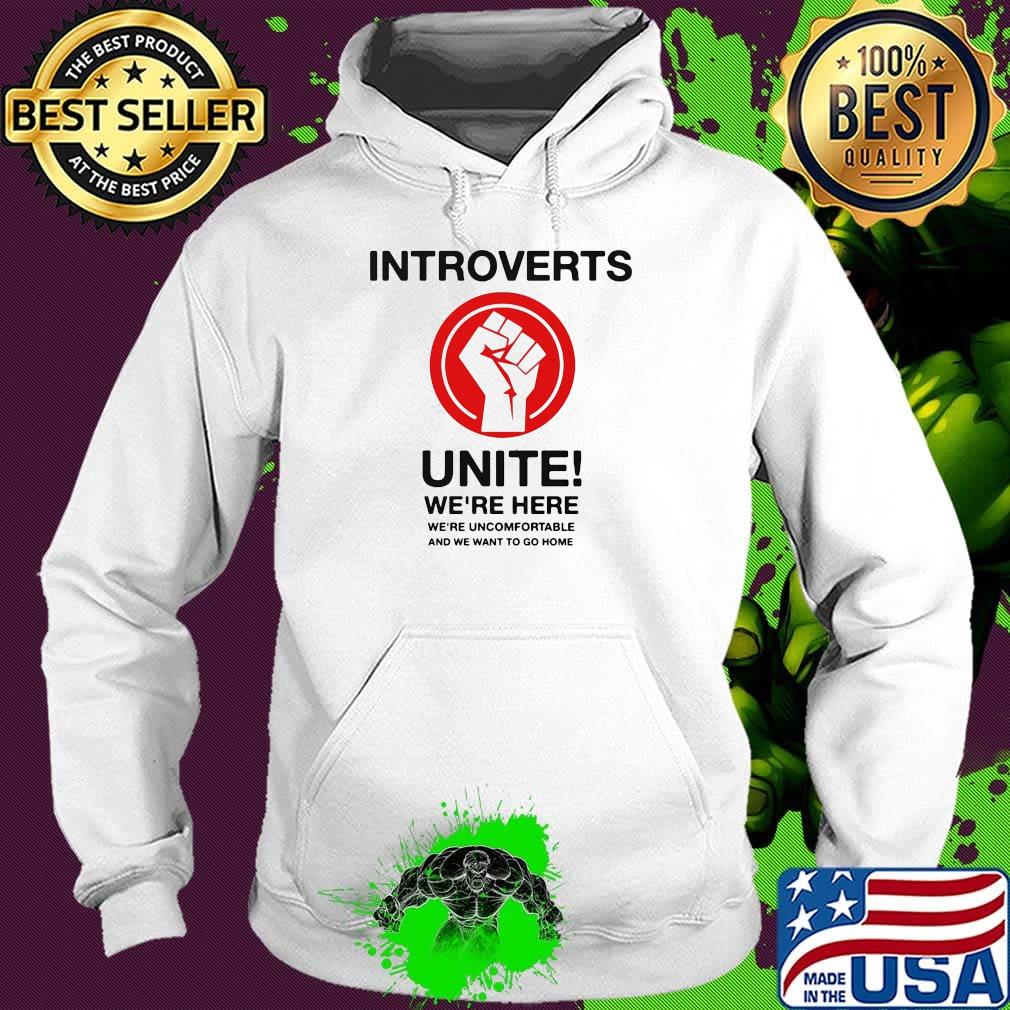 Introverts unite we're here we're uncomfortable and we want to go home black lives matter s Hoodie Introverts unite we're here we're uncomfortable and we want to go home black lives matter s Hoodie