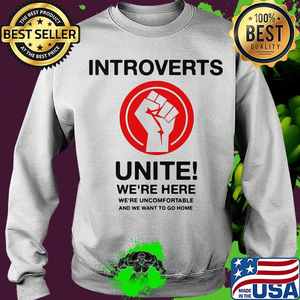 Introverts unite we're here we're uncomfortable and we want to go home black lives matter s Sweater Introverts unite we're here we're uncomfortable and we want to go home black lives matter s Sweater