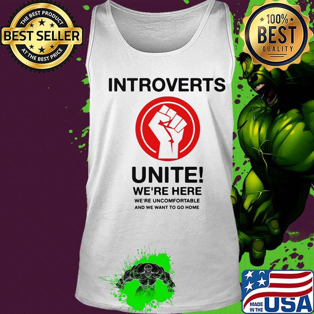 Introverts unite we're here we're uncomfortable and we want to go home black lives matter s Tank top Introverts unite we're here we're uncomfortable and we want to go home black lives matter s Tank top