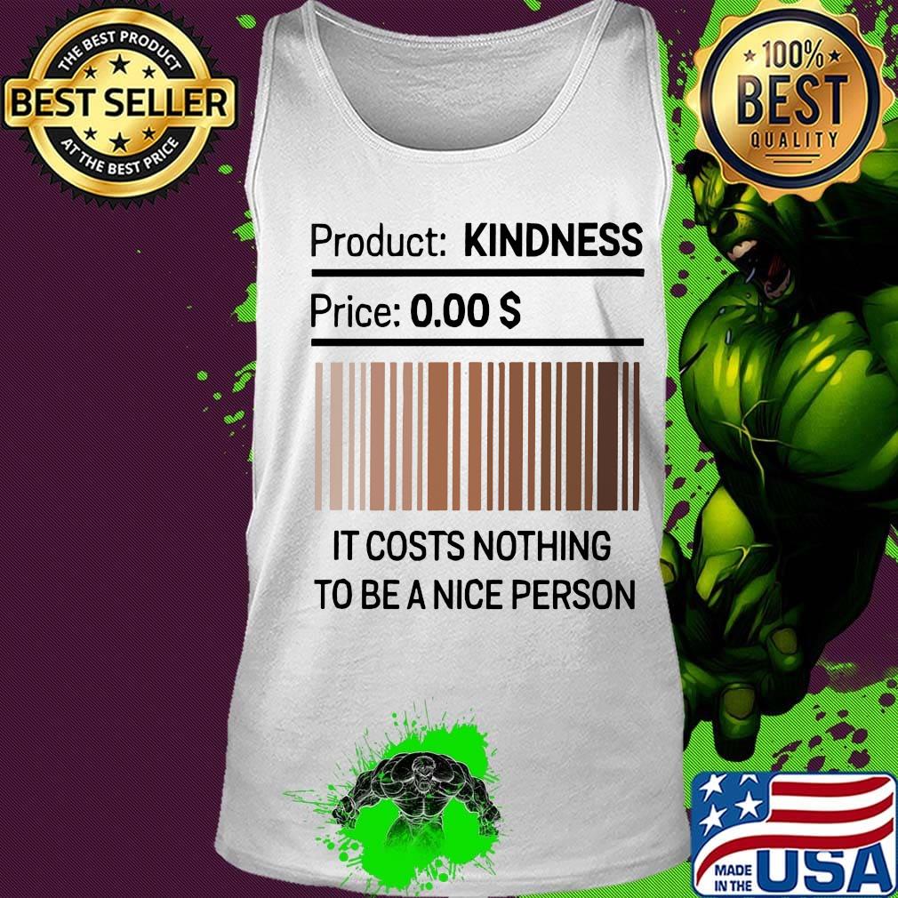 It Costs Nothing To Be A Nice Person Black Lives Matter Shirt Tank top It Costs Nothing To Be A Nice Person Black Lives Matter Shirt Tank top