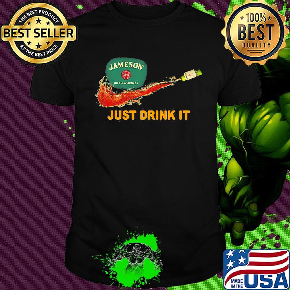 Jameson wine nike just drink it shirt