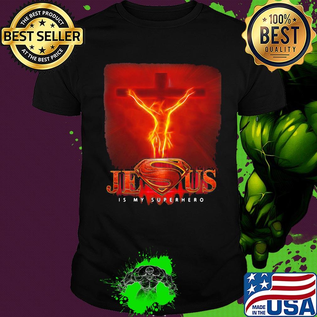 Jesus is my superhero fire shirt