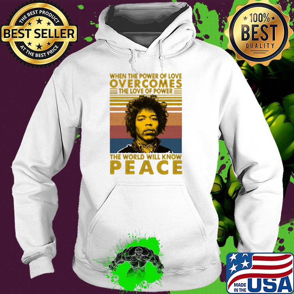 Jimi hendrix when the power of love overcomes the love of power the world will know peace vintage retro s Hoodie Jimi hendrix when the power of love overcomes the love of power the world will know peace vintage retro s Hoodie