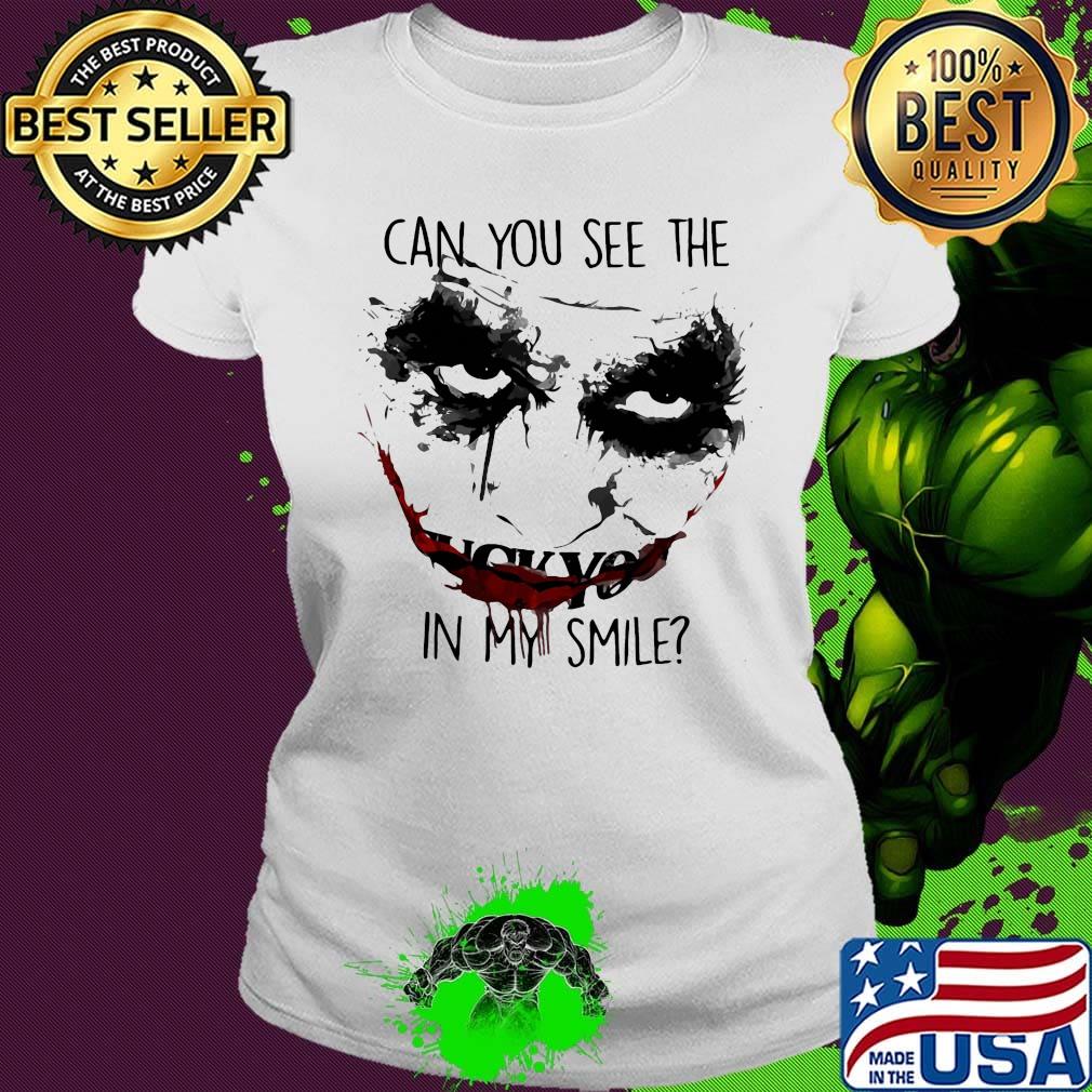 Joker can you see the in my smile s Ladies tee Joker can you see the in my smile s Ladies tee