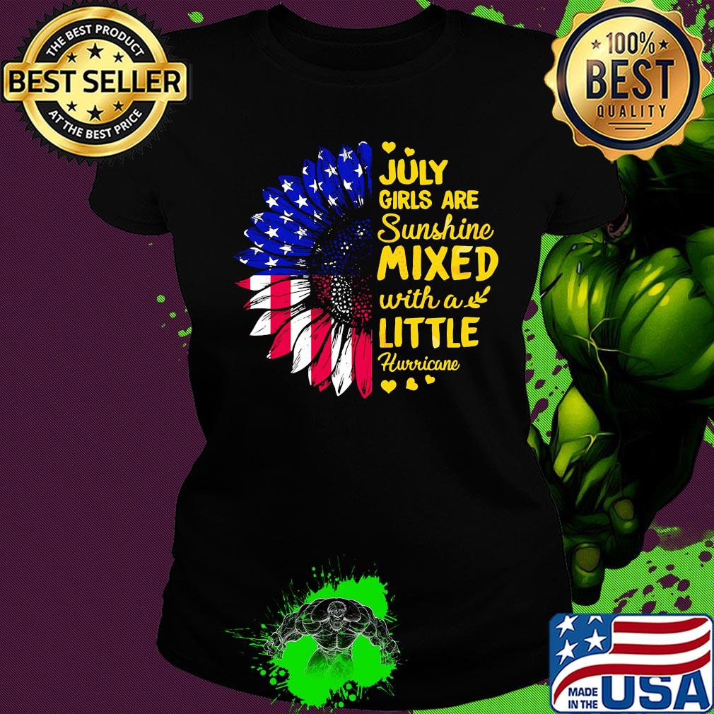 July girls are sunshine mixed with a little hurricane sunflower american flag independence day hearts s Ladies tee July girls are sunshine mixed with a little hurricane sunflower american flag independence day hearts s Ladies tee