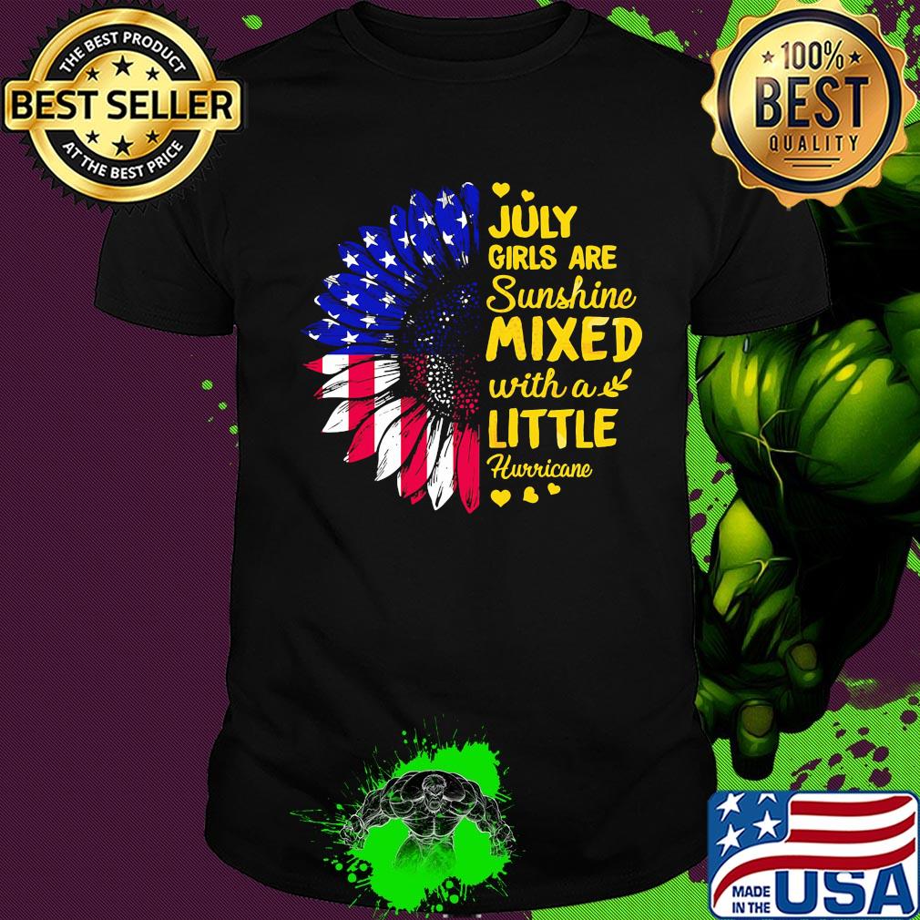 July girls are sunshine mixed with a little hurricane sunflower american flag independence day hearts shirt
