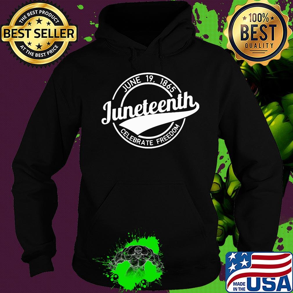 June 19 1865 juneteenth celebrate freedom s Hoodie June 19 1865 juneteenth celebrate freedom s Hoodie