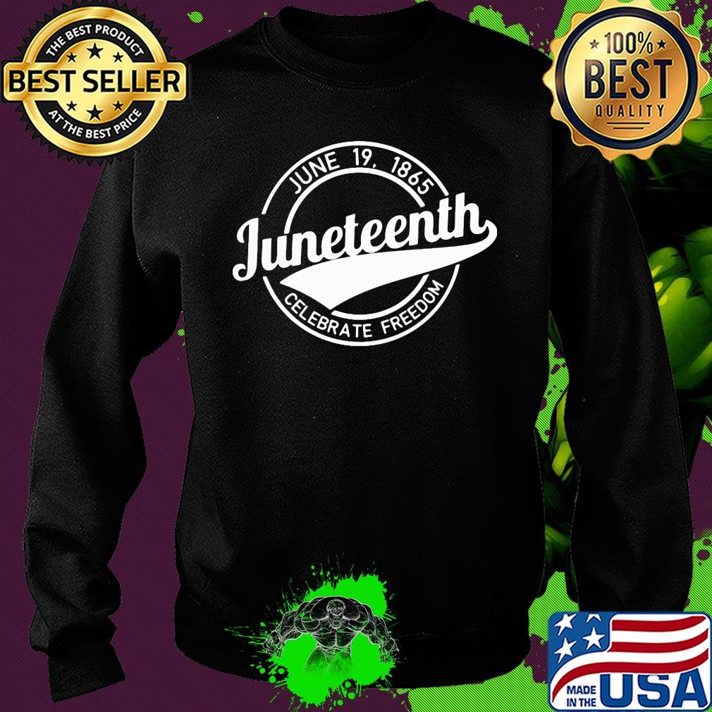 June 19 1865 juneteenth celebrate freedom s Sweater June 19 1865 juneteenth celebrate freedom s Sweater