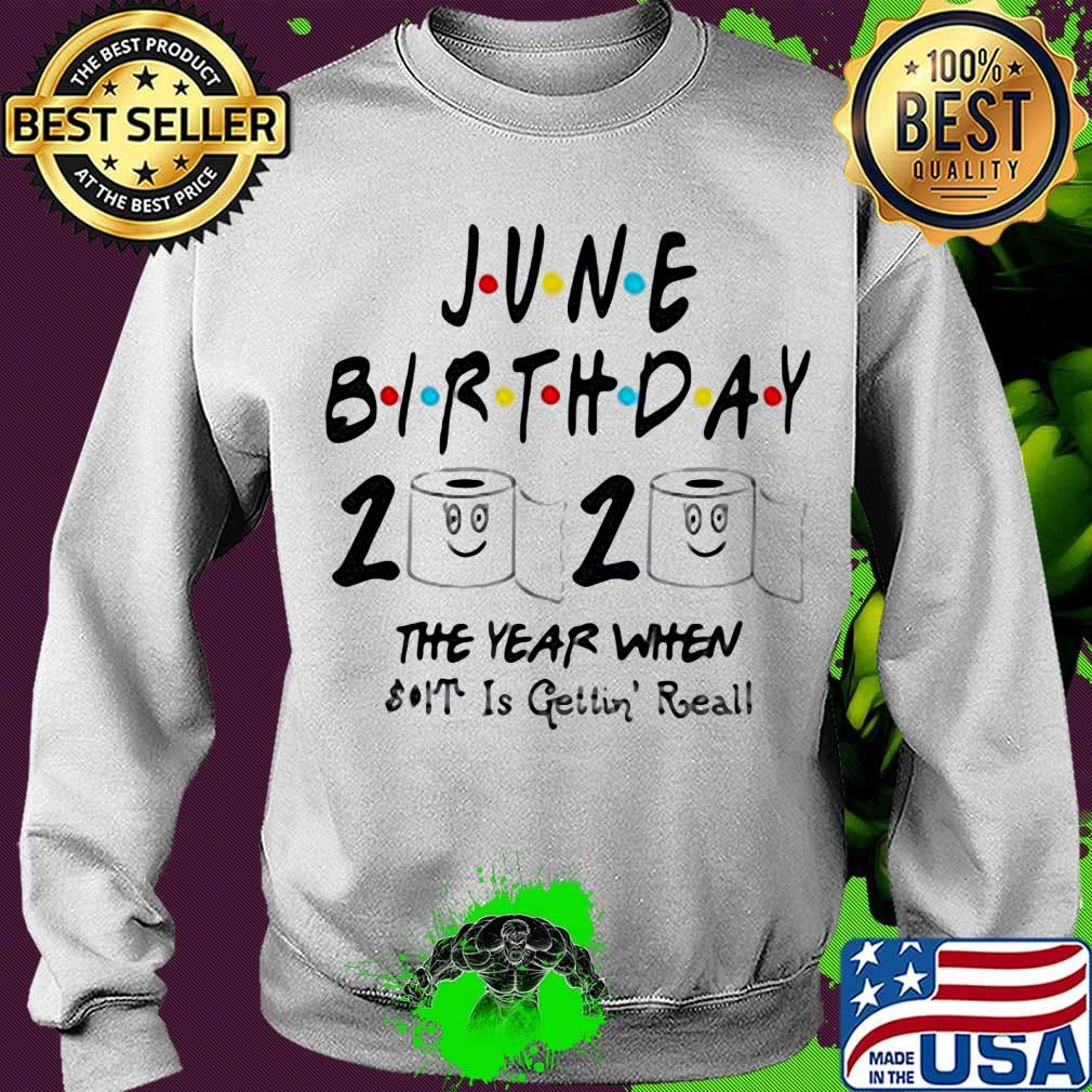 June birthday 2020 the year when shit got reall toilet paper s Sweater June birthday 2020 the year when shit got reall toilet paper s Sweater