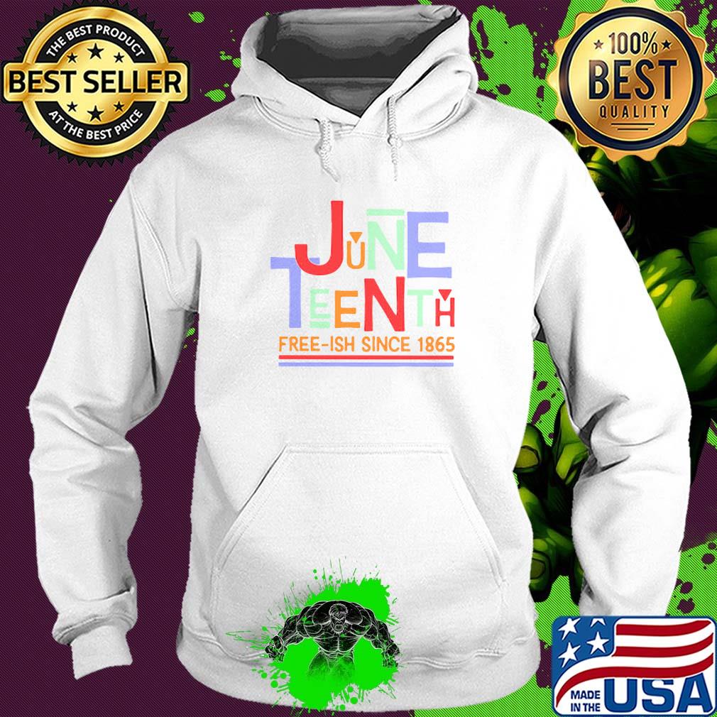 June teenth free-ish since 1865 s Hoodie June teenth free-ish since 1865 s Hoodie