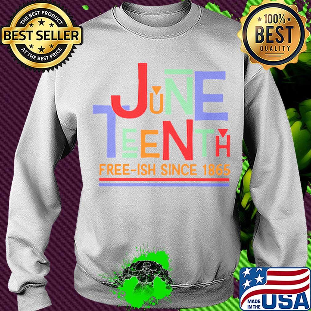 June teenth free-ish since 1865 s Sweater June teenth free-ish since 1865 s Sweater