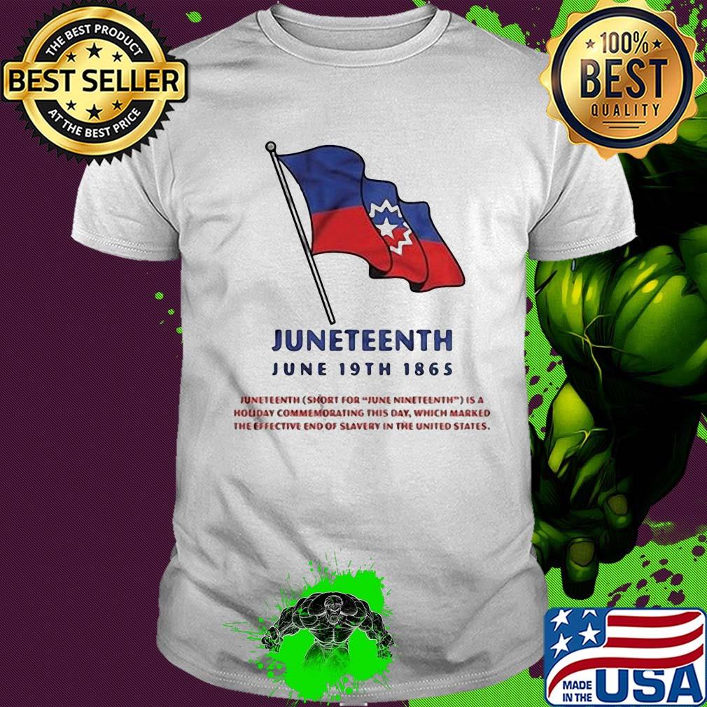 Juneteenth june 19th 1865 short for june nineteenth is a holiday commemorating this day shirt