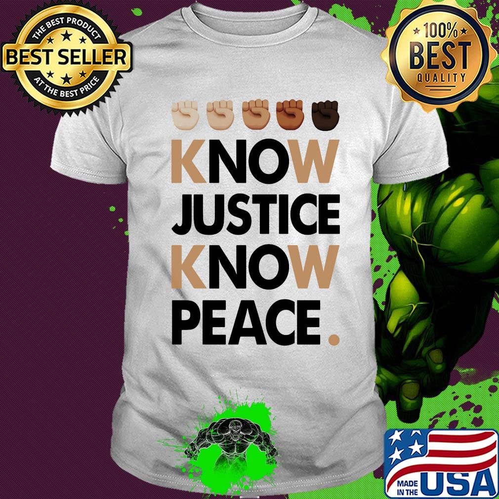 Juneteenth know justice know peace shirt
