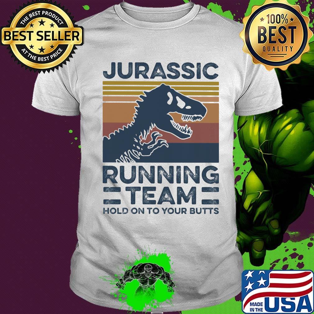 Jurassic Running Team Hold On To Your Butts Vintage Retro Shirt