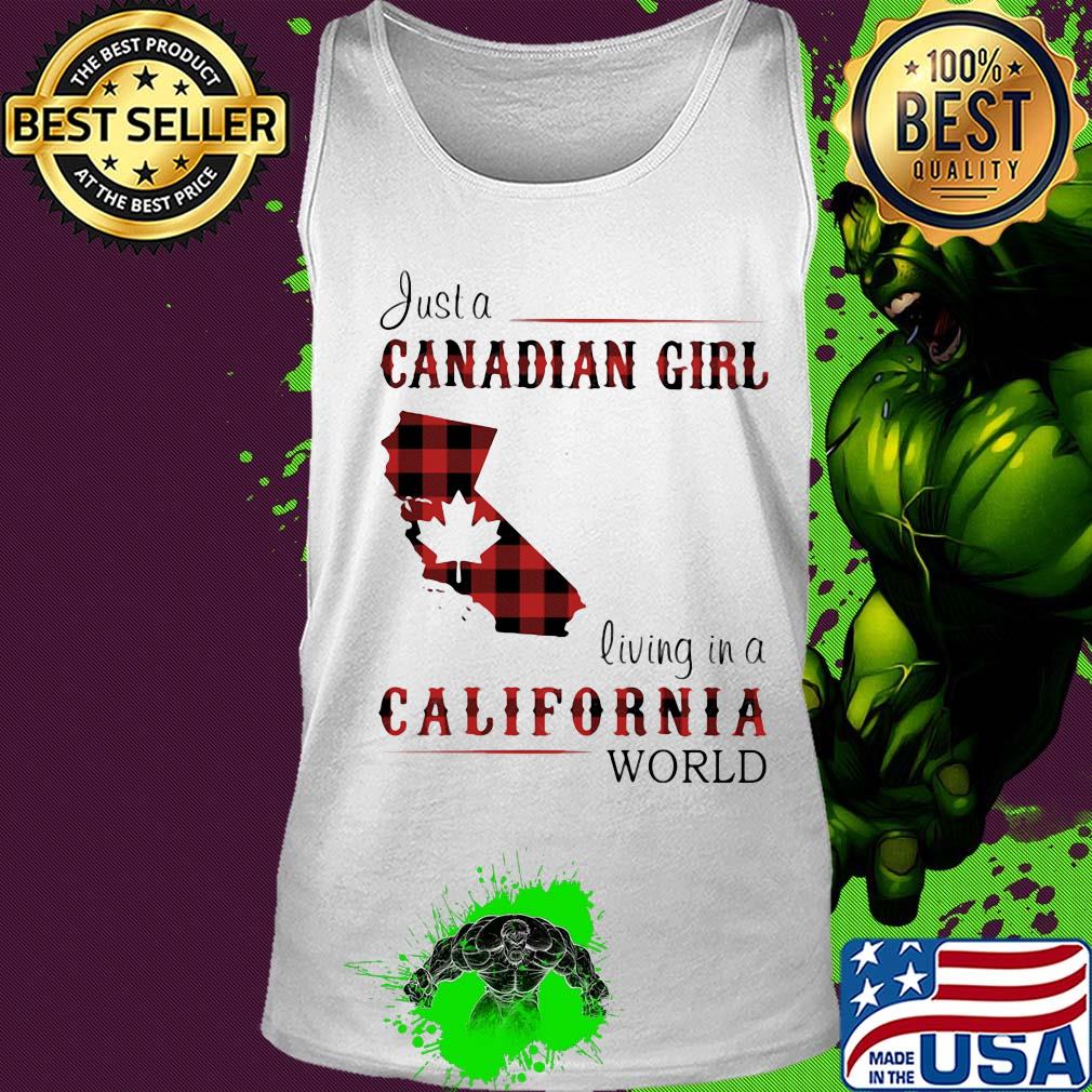 Just a canadian girl living in a california world s Tank top Just a canadian girl living in a california world s Tank top
