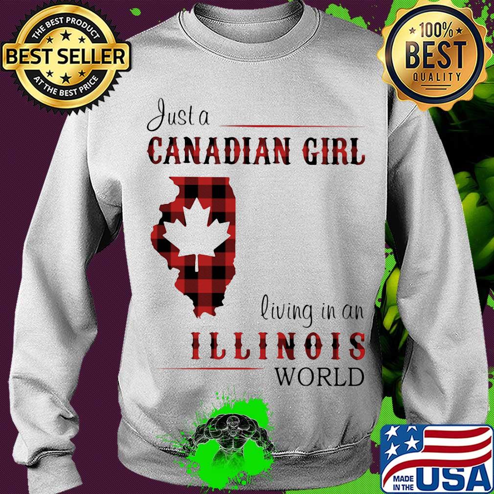 Just a canadian girl living in a illinois world s Sweater Just a canadian girl living in a illinois world s Sweater