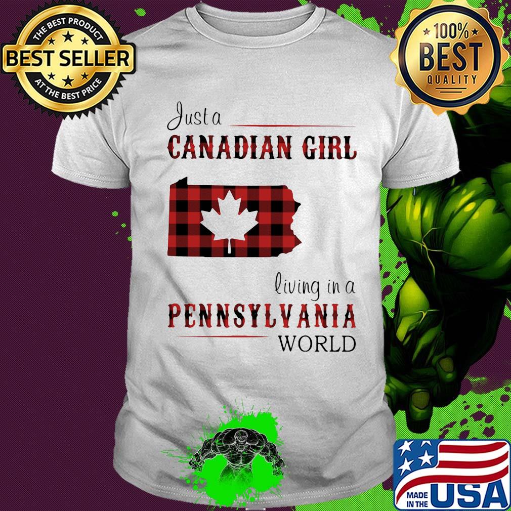 Just a canadian girl living in a pennsylvania world map shirt